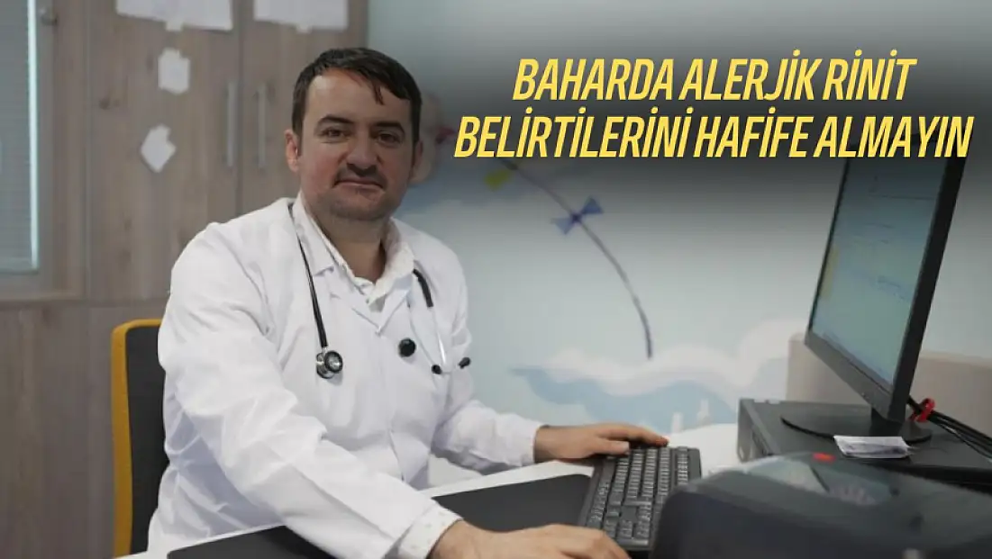 'Baharda alerjik rinit belirtilerini hafife almayın'