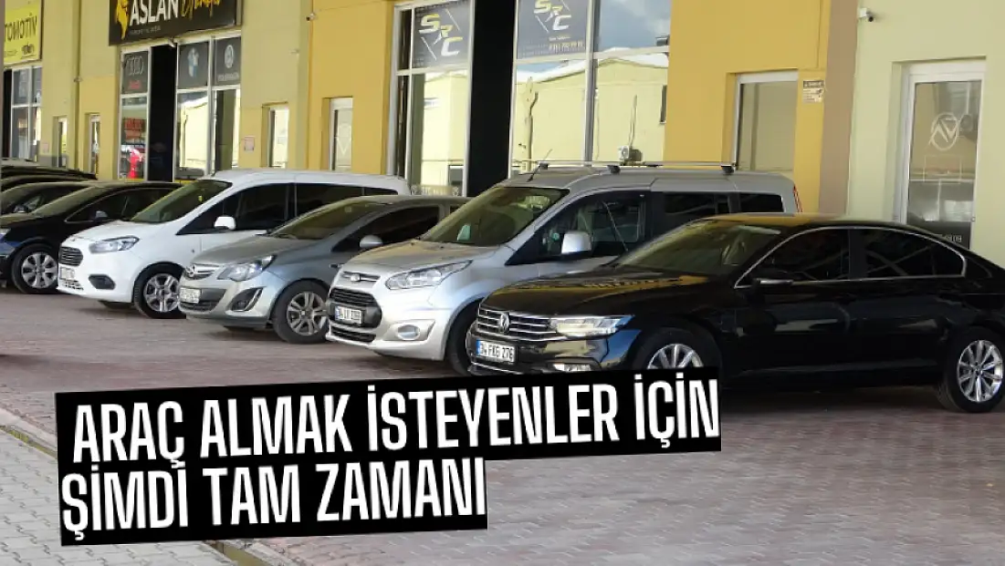 Araç almak isteyenler için şimdi tam zamanı