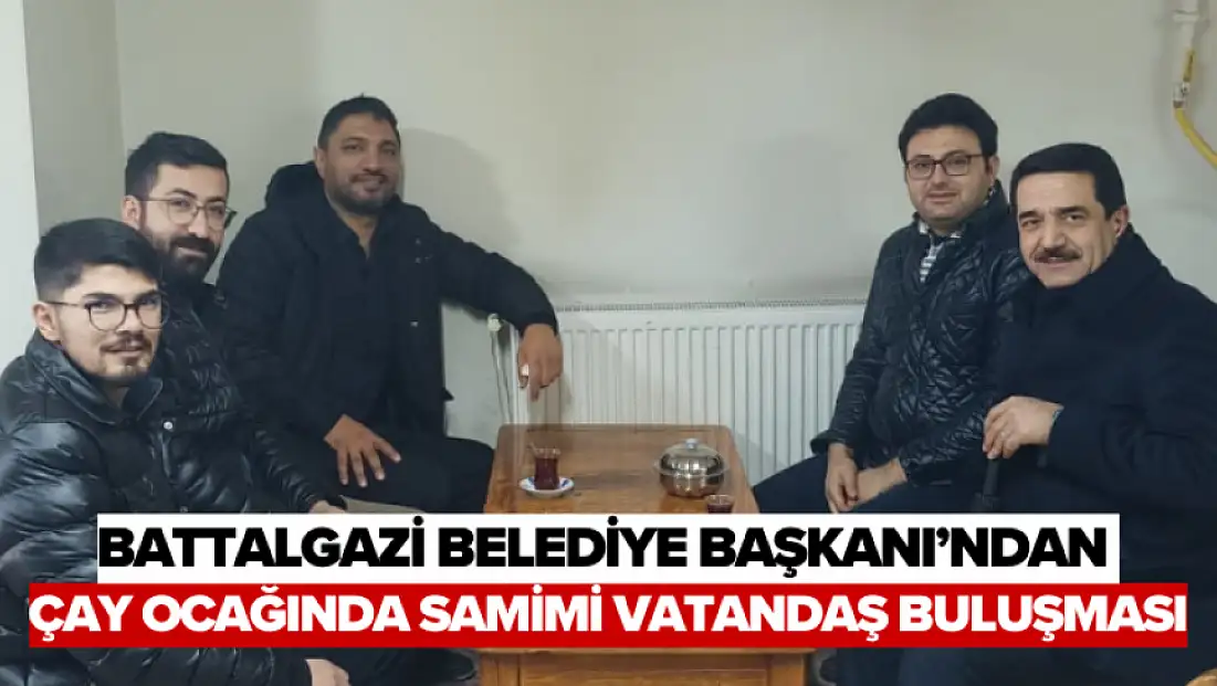 Battalgazi Belediye Başkanı’ndan Çay Ocağında Samimi Vatandaş Buluşması