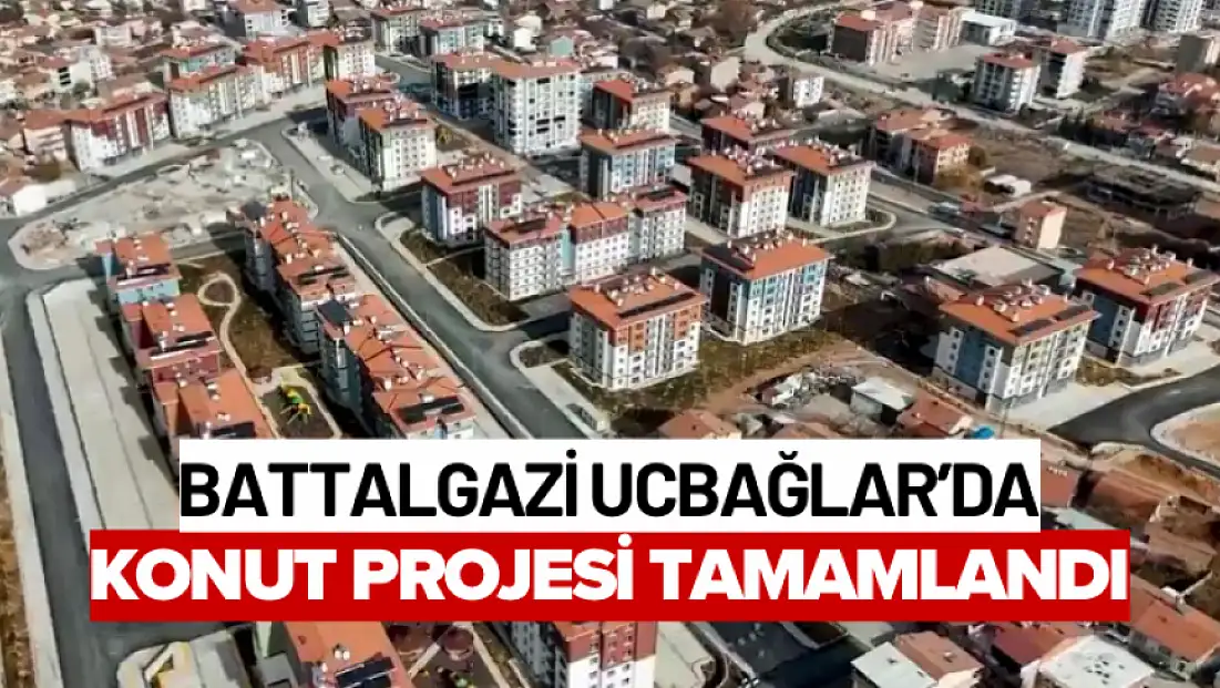 Battalgazi Ucbağlar’da Konut Projesi Tamamlandı