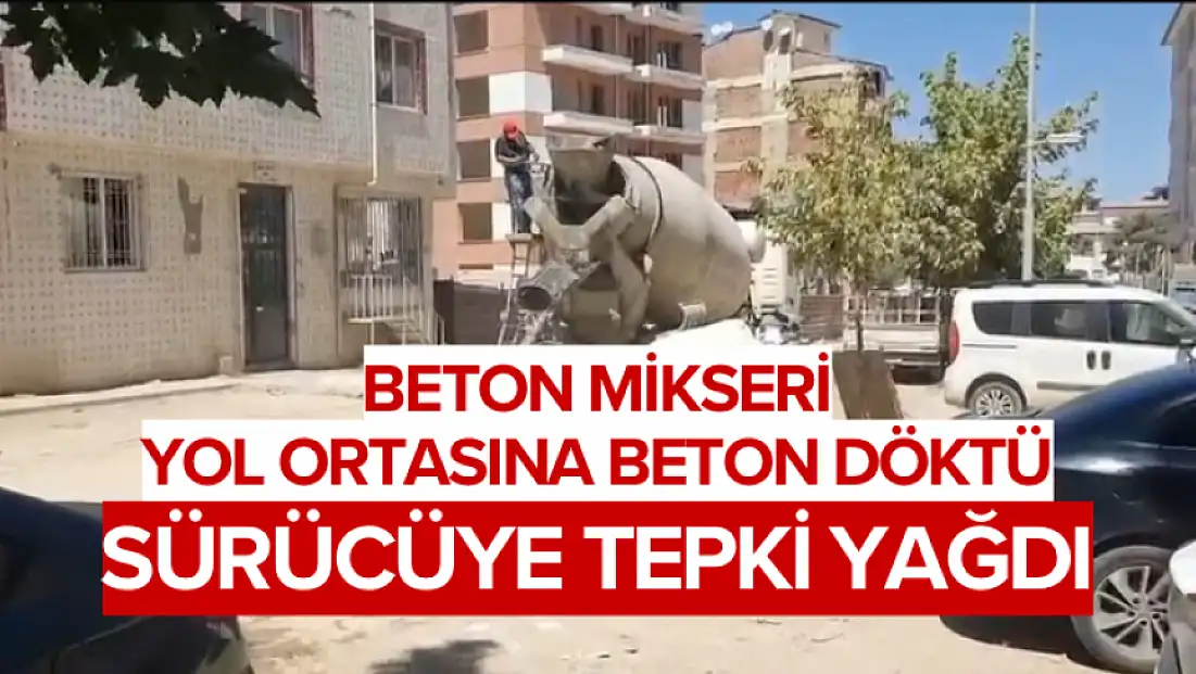 Beton mikseri yol ortasına beton döktü, sürücüye tepki yağdı