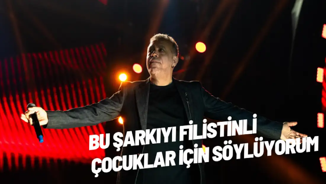 Bu şarkıyı Filistinli çocuklar için söylüyorum