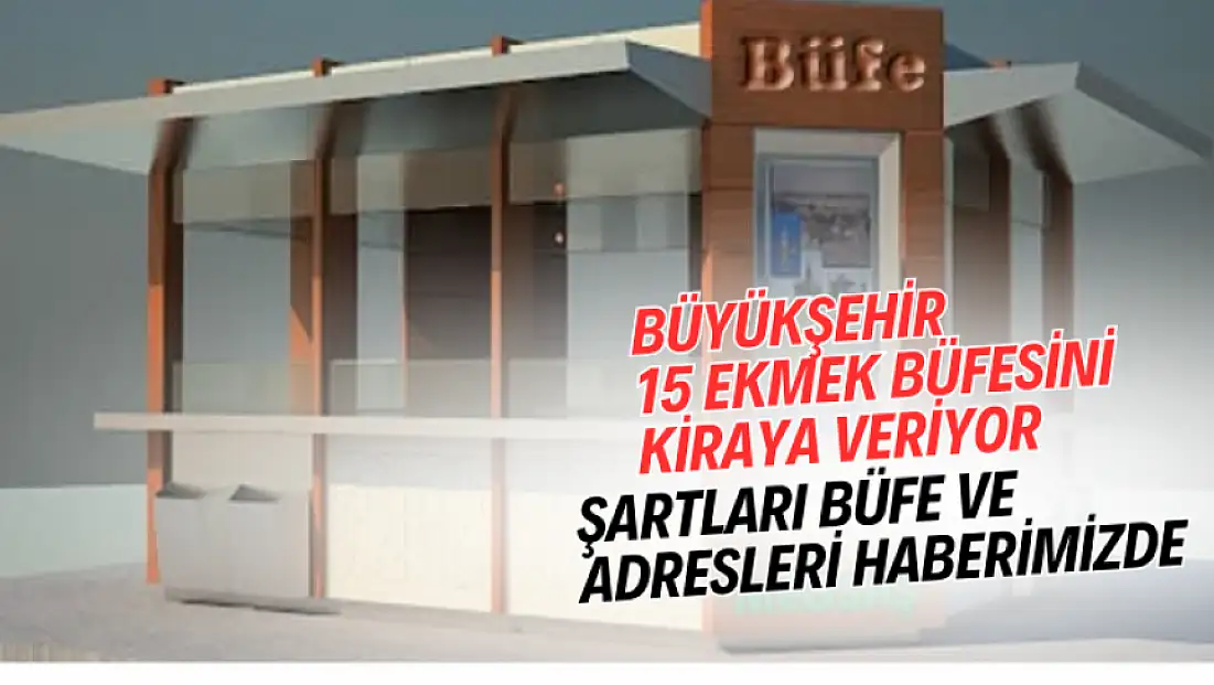 Büyükşehir 15 Ekmek Büfesini kiraya veriyor
