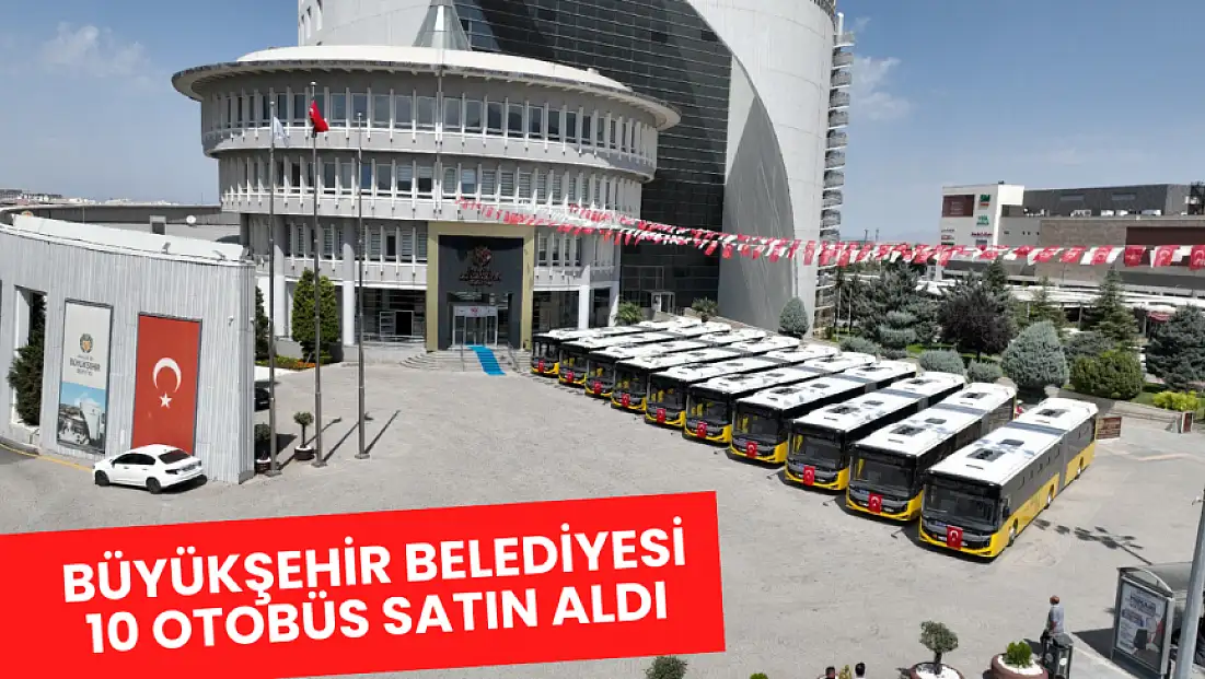 Büyükşehir Belediyesi 10 otobüs satın aldı