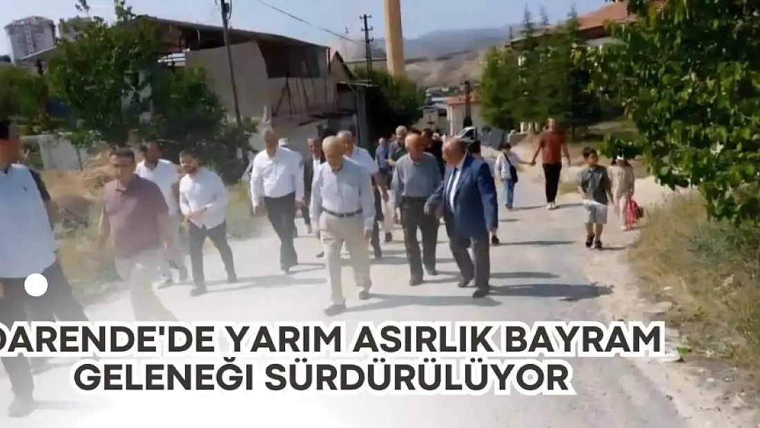 Darende'de yarım asırlık bayram geleneği sürdürülüyor