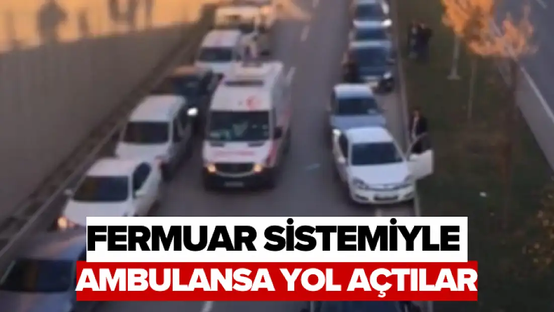 Fermuar sistemiyle ambulansa yol açtılar