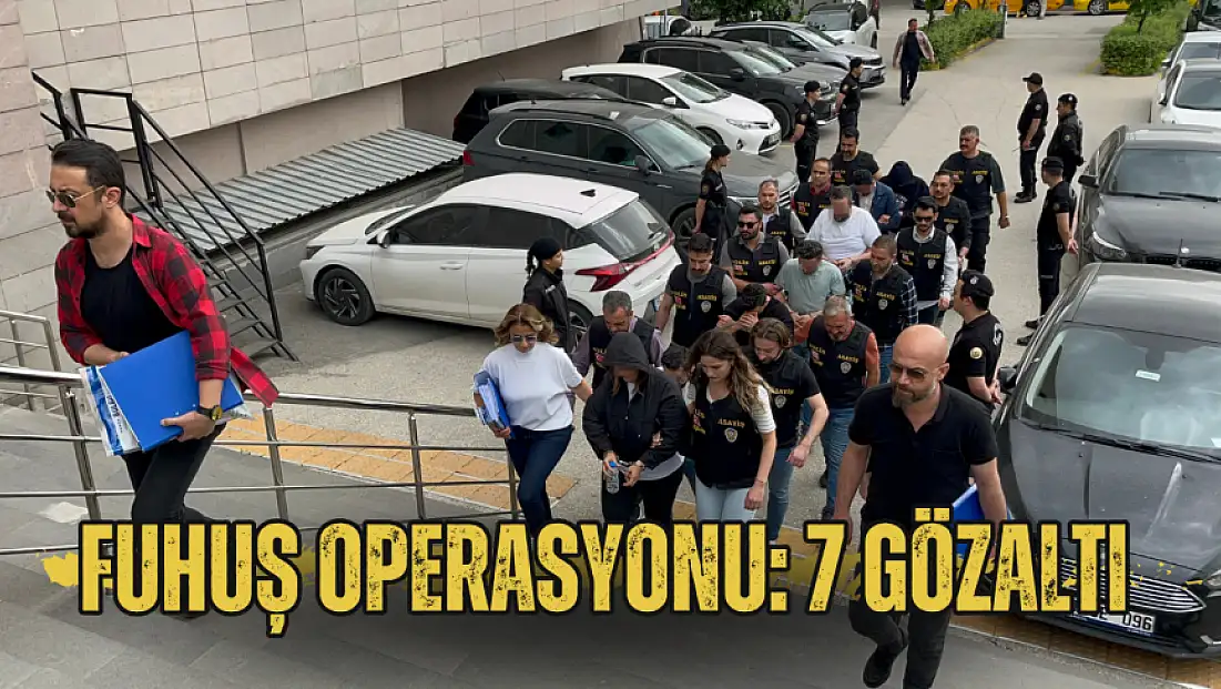Fuhuş operasyonu: 7 gözaltı