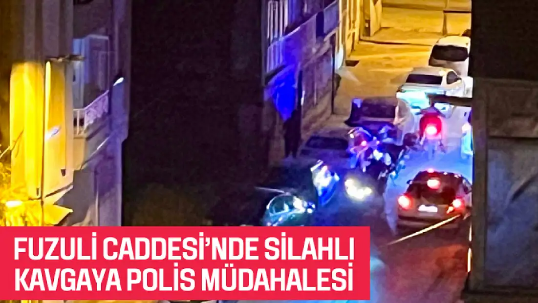 Fuzuli Caddesi’nde Silahlı Kavgaya Polis Müdahalesi