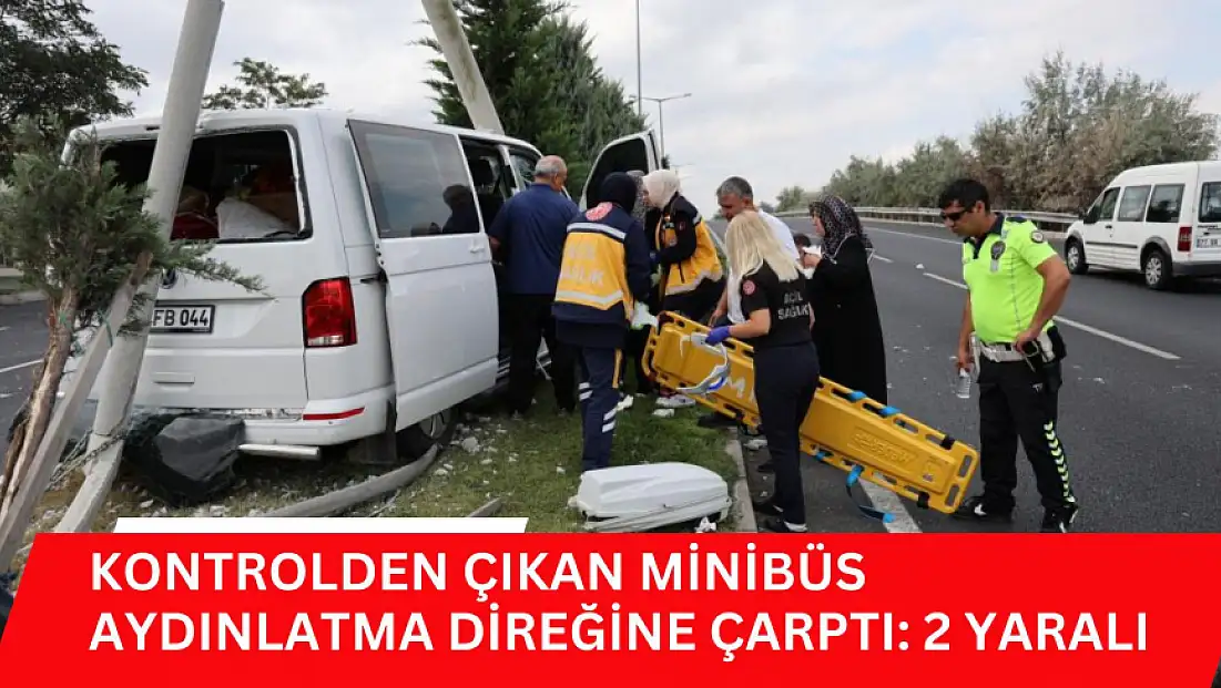 Kontrolden çıkan minibüs aydınlatma direğine çarptı: 2 yaralı