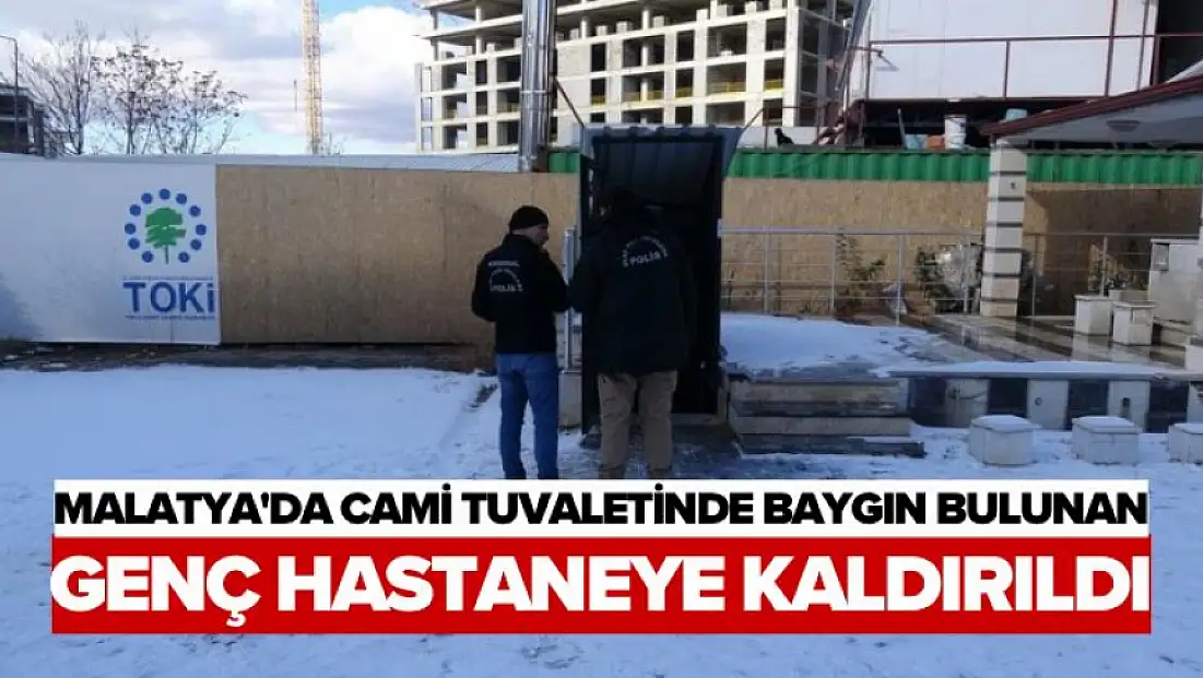 Malatya'da cami tuvaletinde baygın bulunan genç hastaneye kaldırıldı