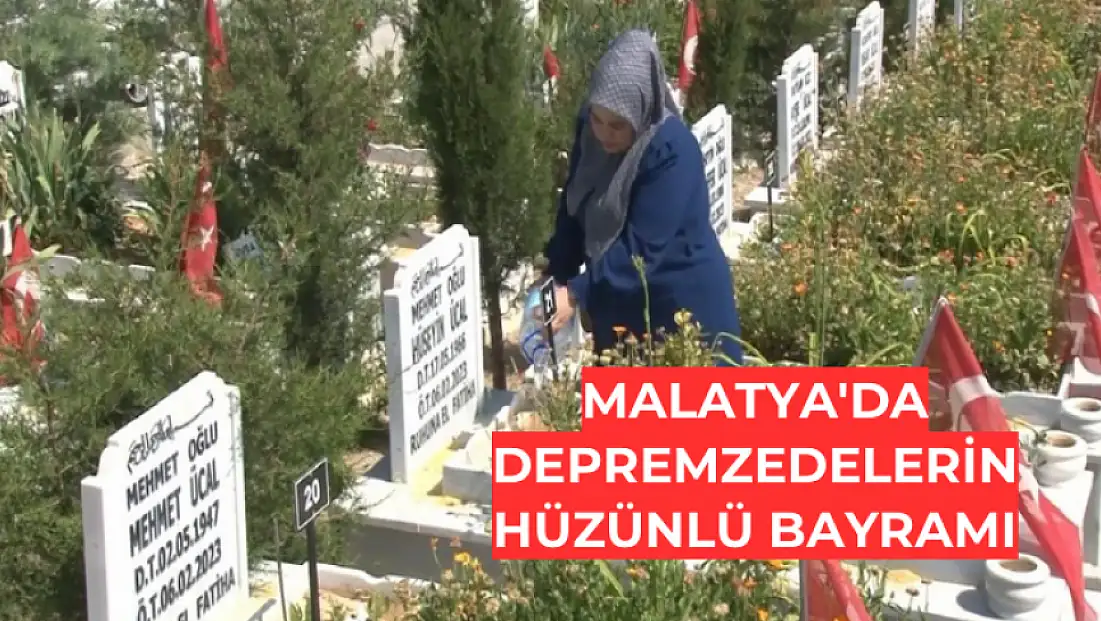 Malatya'da depremzedelerin hüzünlü bayramı