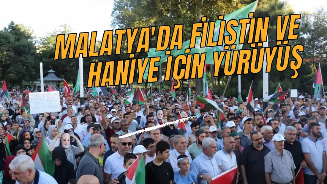 Malatya'da Filistin ve Haniye için yürüyüş