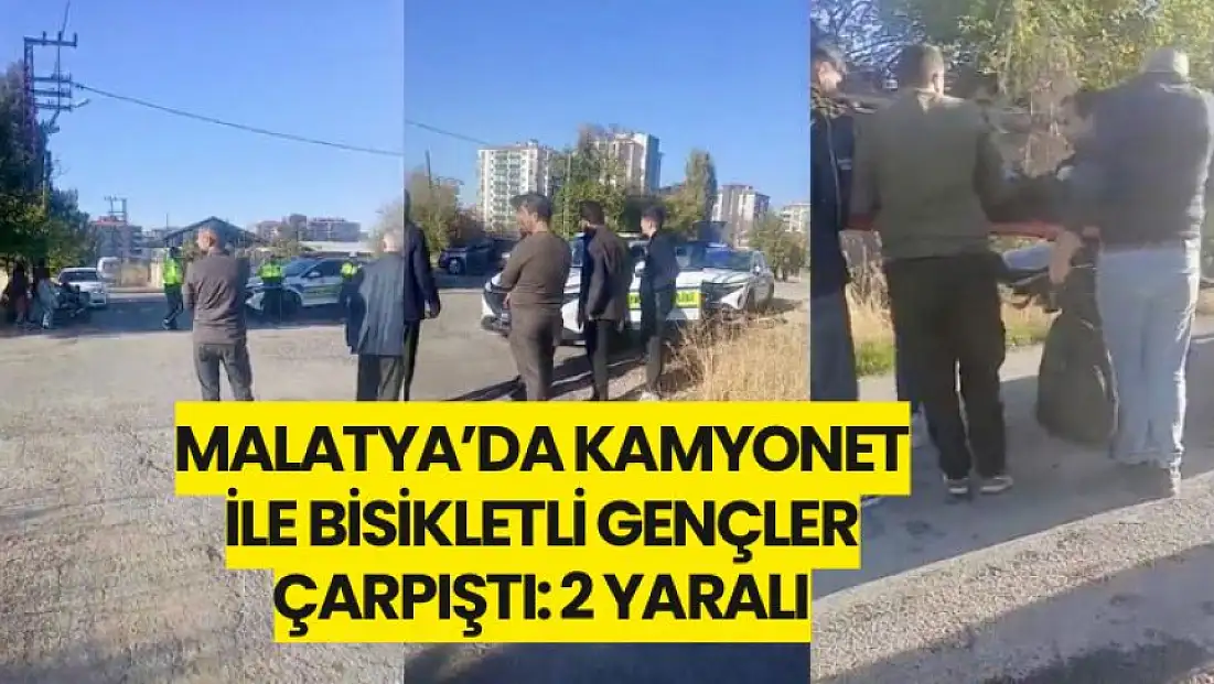 Malatya’da Kamyonet İle Bisikletli Gençler Çarpıştı: 2 Yaralı