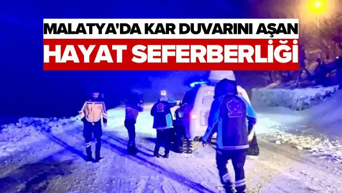 Malatya'da Kar Duvarını Aşan Hayat Seferberliği
