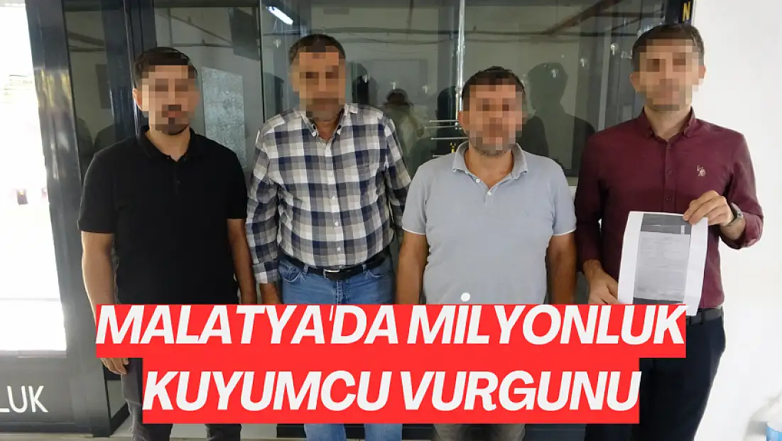 Malatya'da milyonluk kuyumcu vurgunu