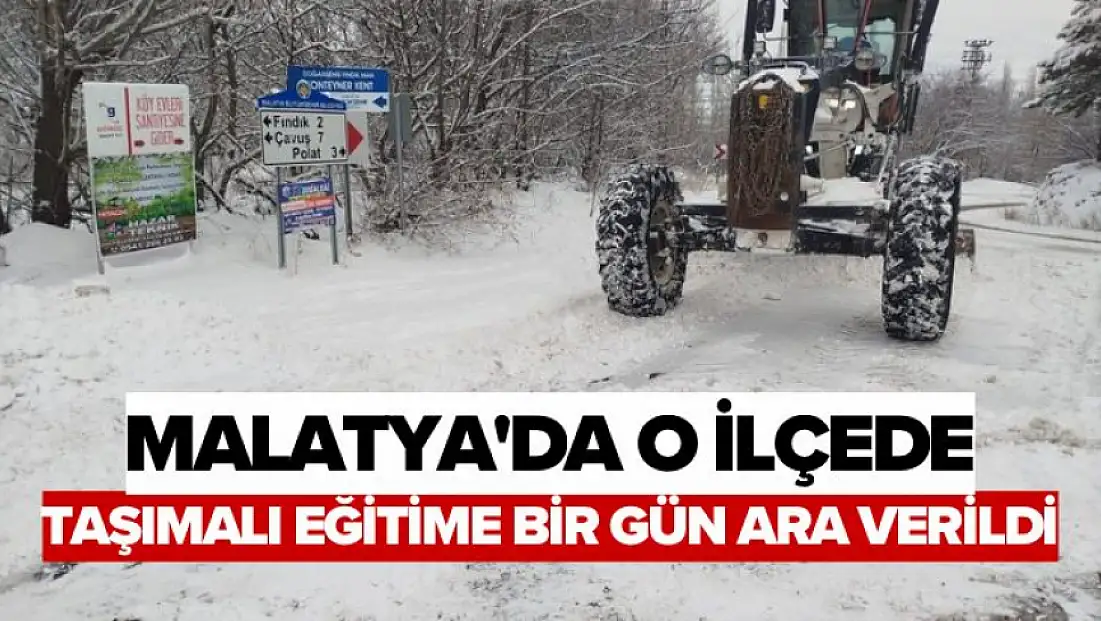 Malatya'da o ilçede Taşımalı Eğitime Bir Gün Ara Verildi