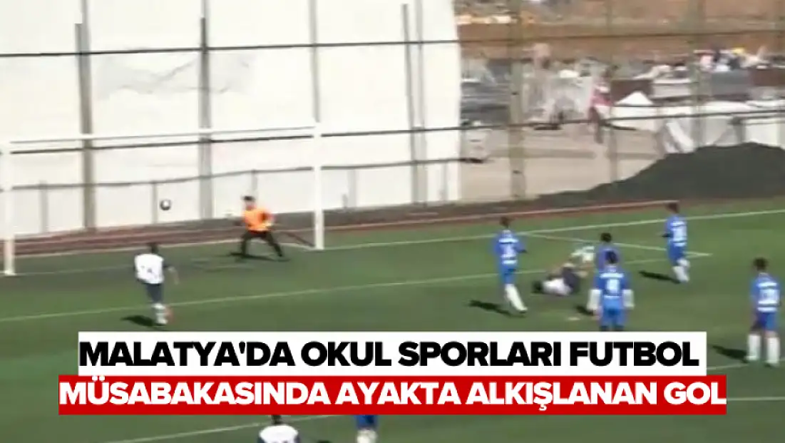 Malatya'da okul sporları futbol müsabakasında ayakta alkışlanan gol