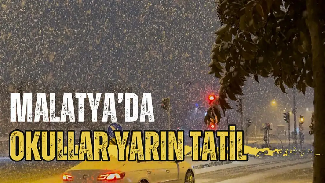Malatya'da okullar tatil