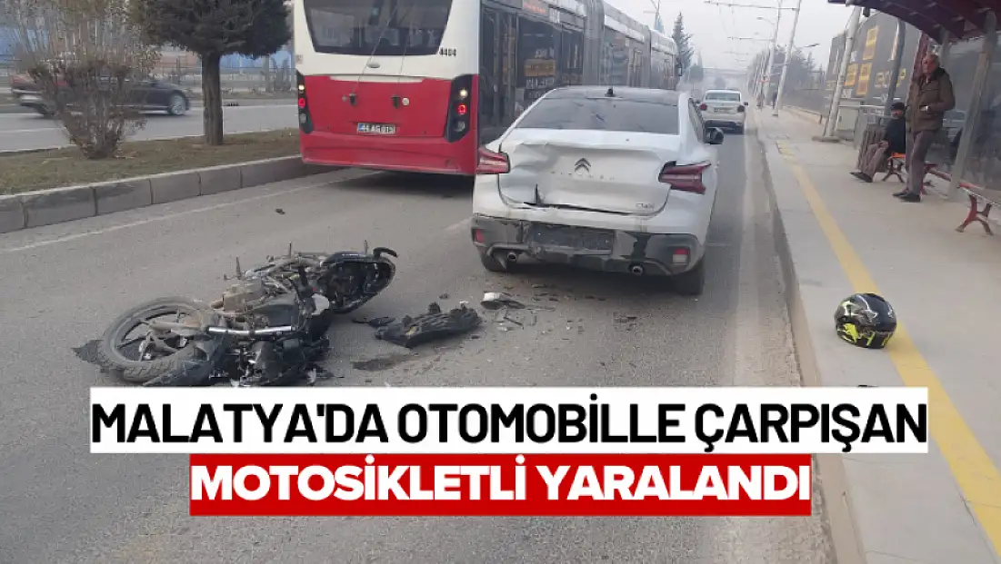 Malatya'da otomobille çarpışan motosikletli yaralandı