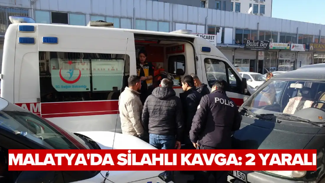 Malatya'da silahlı kavga: 2 yaralı