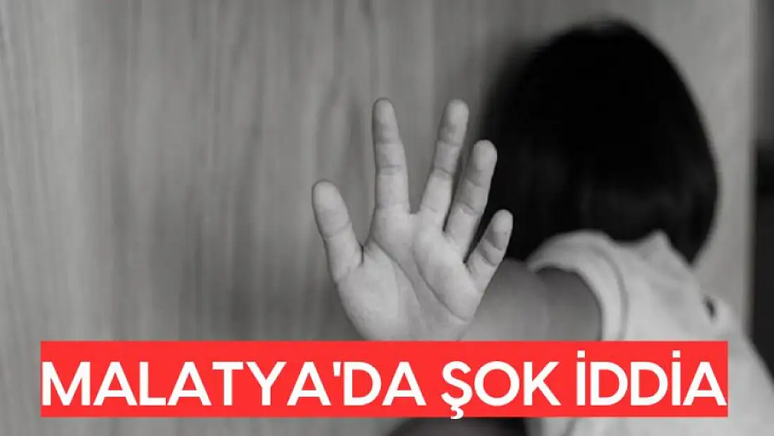 Malatya'da şok iddia