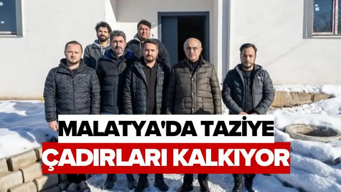 Malatya'da taziye çadırları kalkıyor