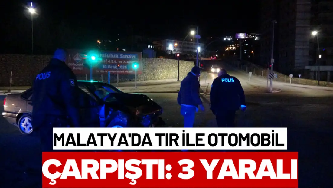 Malatya'da tır ile otomobil çarpıştı: 3 yaralı