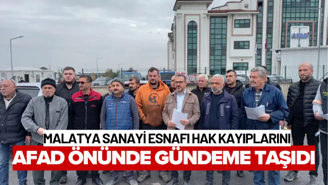 Malatya sanayi esnafı hak kayıplarını AFAD önünde gündeme taşıdı