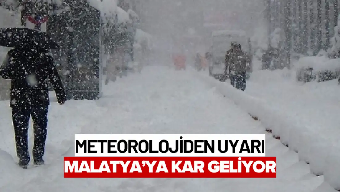 Malatya’ya kar geliyor