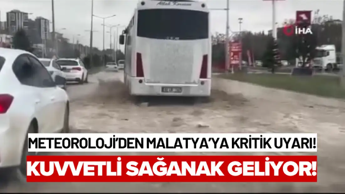 Meteoroloji’den Malatya’ya Kritik Uyarı