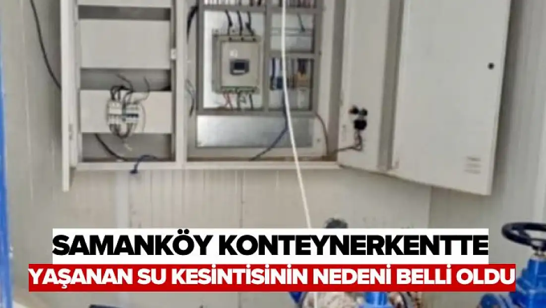 Samanköy Konteynerkentte Yaşanan Su Kesintisinin Nedeni Belli Oldu