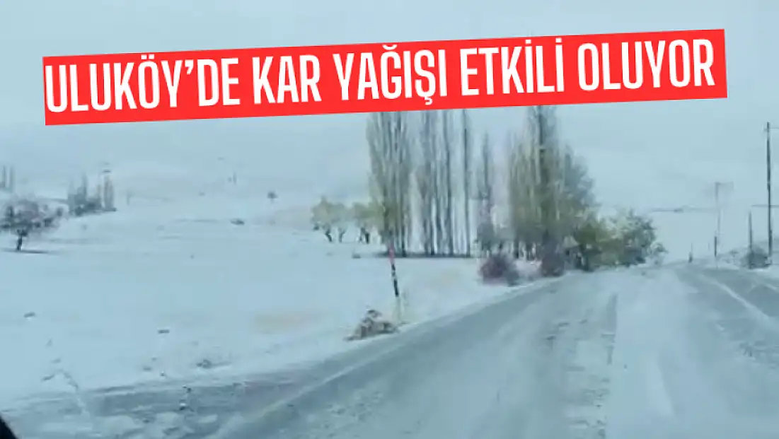 Uluköy’de kar yağışı etkili oluyor
