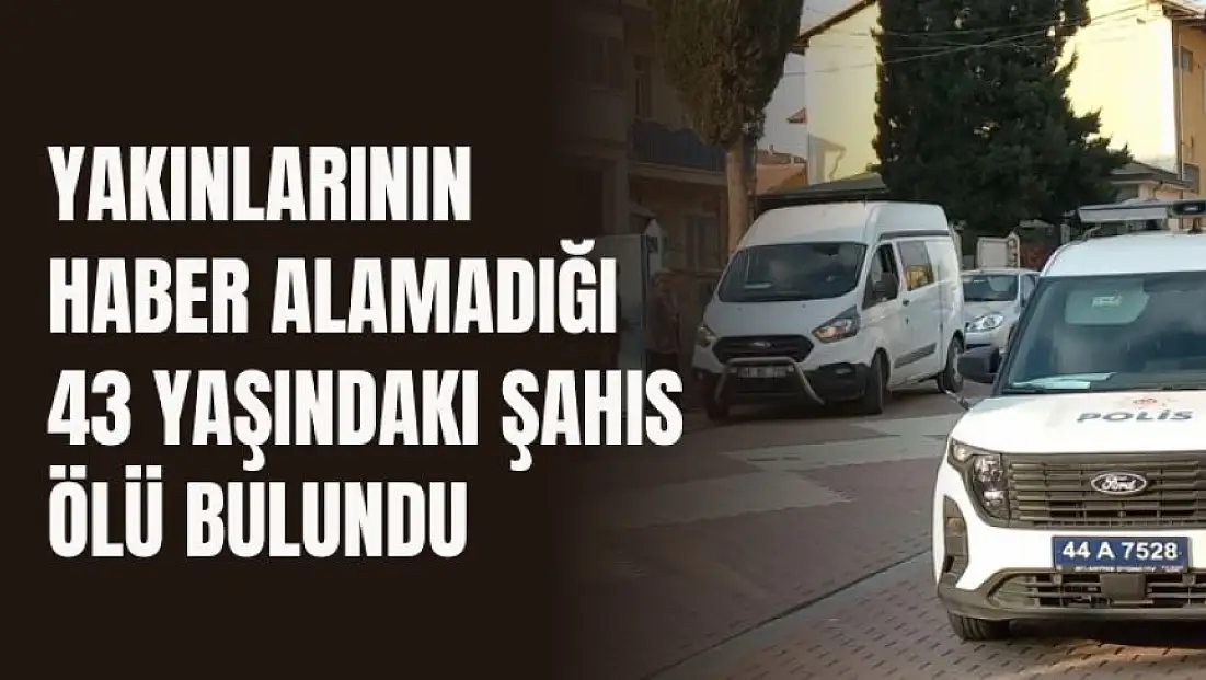 Yakınlarının Haber Alamadığı 43 Yaşındaki Şahıs Ölü Bulundu
