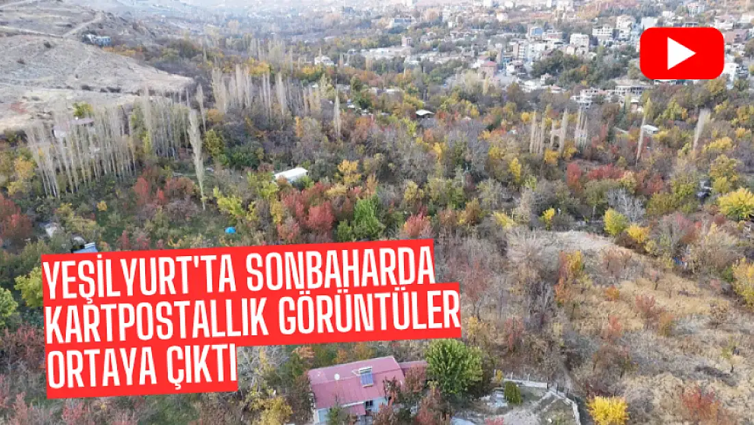 Yeşilyurt'ta sonbaharda kartpostallık görüntüler ortaya çıktı