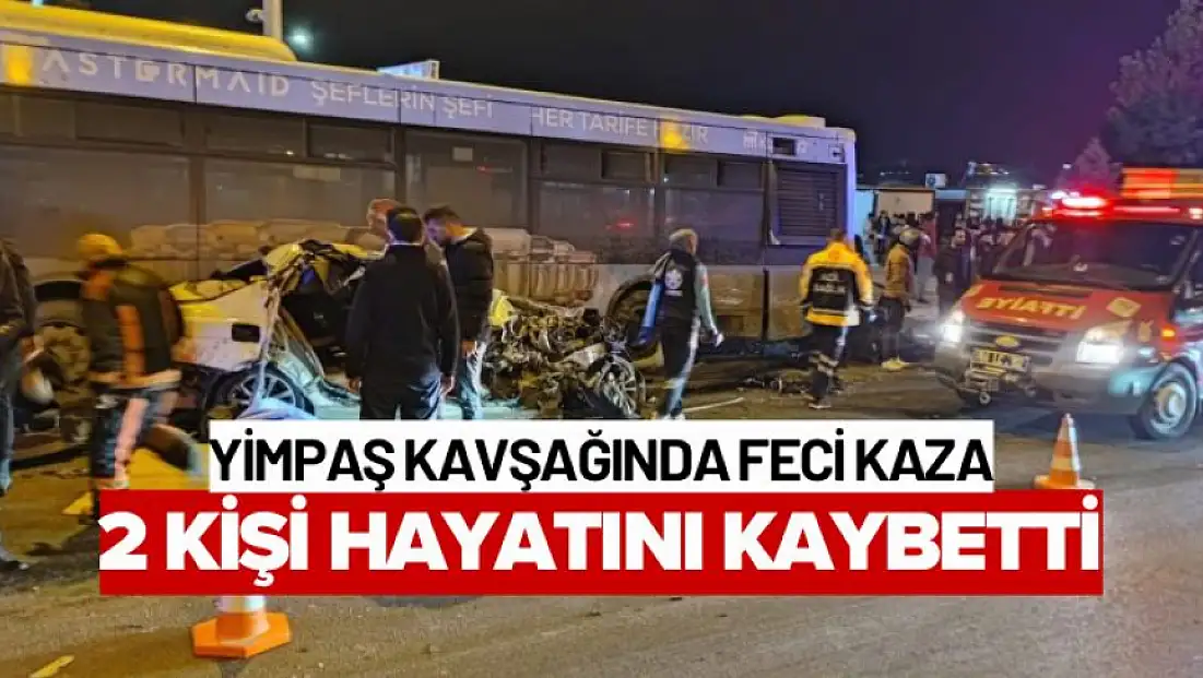 Yimpaş Kavşağında Feci Kaza: 2 Kişi Hayatını Kaybetti