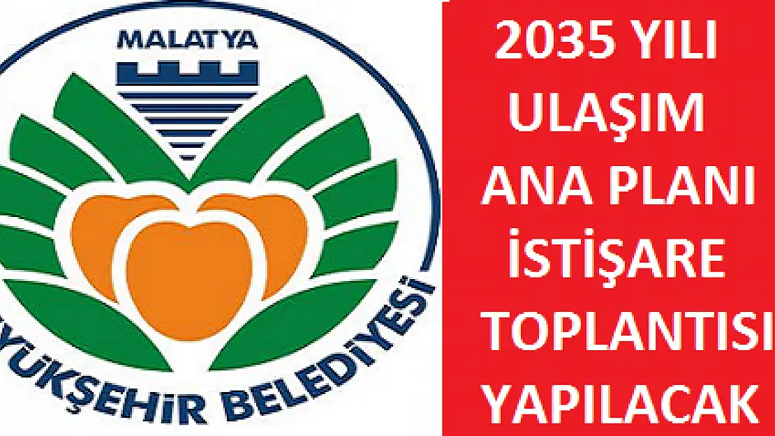 2035 ULAŞIM ANA PLANI İÇİN TOPLANTI YAPILACAK
