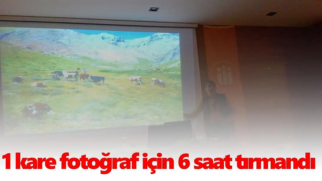 1 kare fotoğraf için 6 saat tırmandı