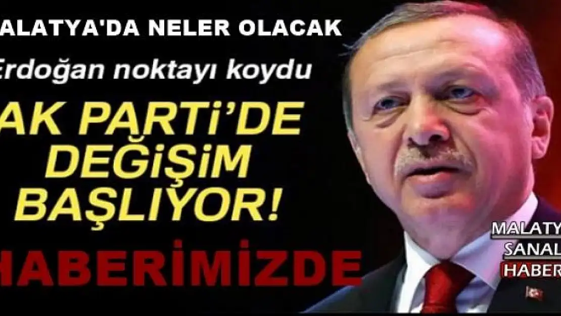 Erdoğan noktayı koydu! AK Parti'de değişim başlıyor...