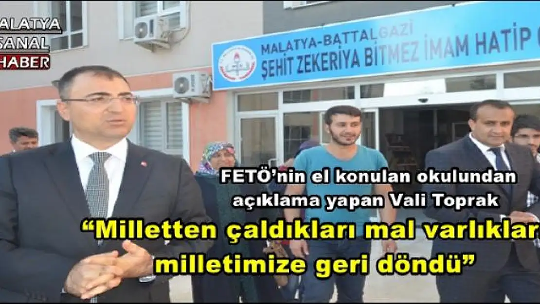 'Vali Toprak Milletten çaldıkları mal varlıkları milletimize geri döndü'' '''