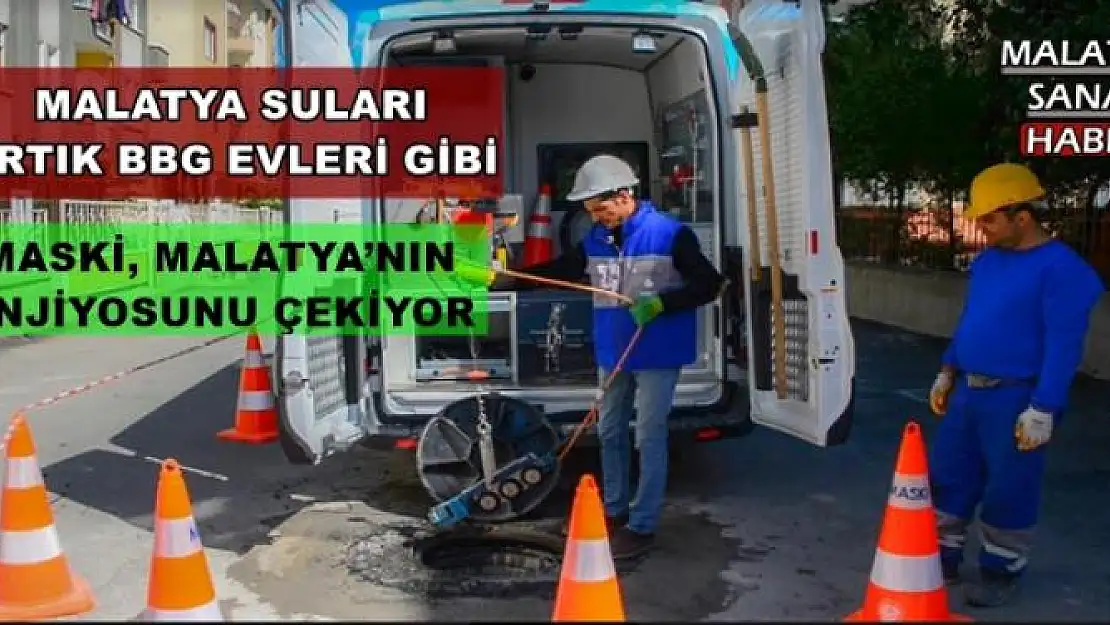 MALATYA SULARI  ARTIK BBG EVLERİ GİBİ