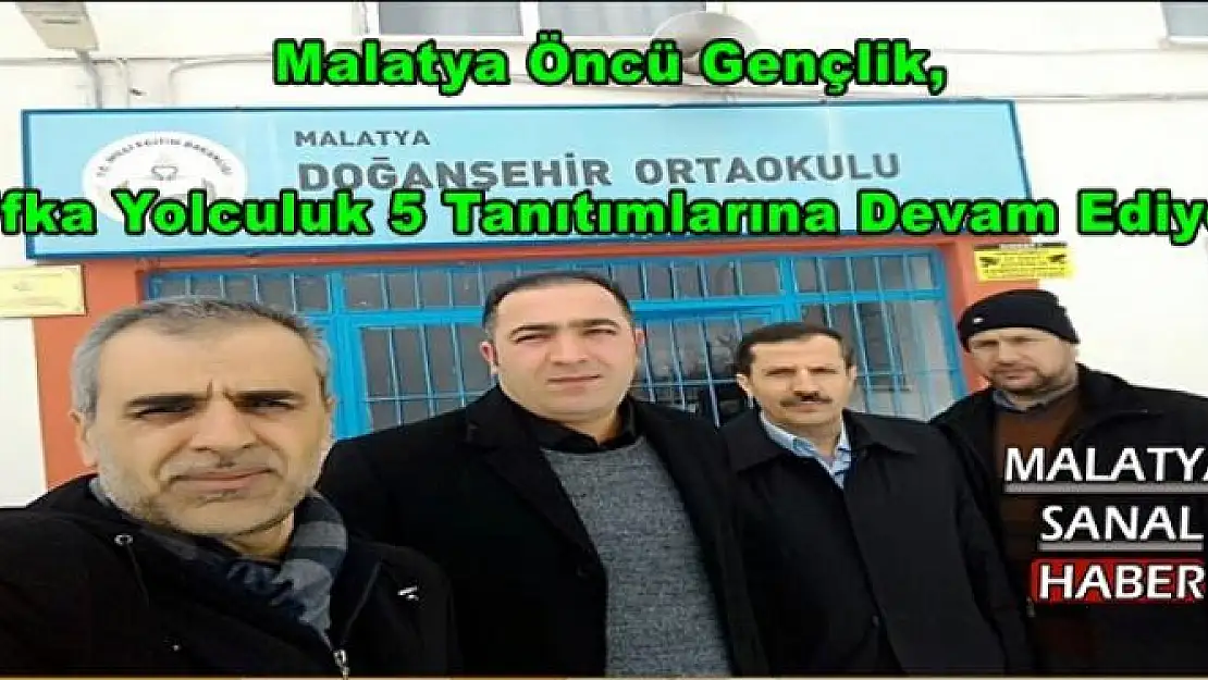 Malatya Öncü Gençlik, Ufka Yolculuk 5 Tanıtımlarına Devam Ediyor