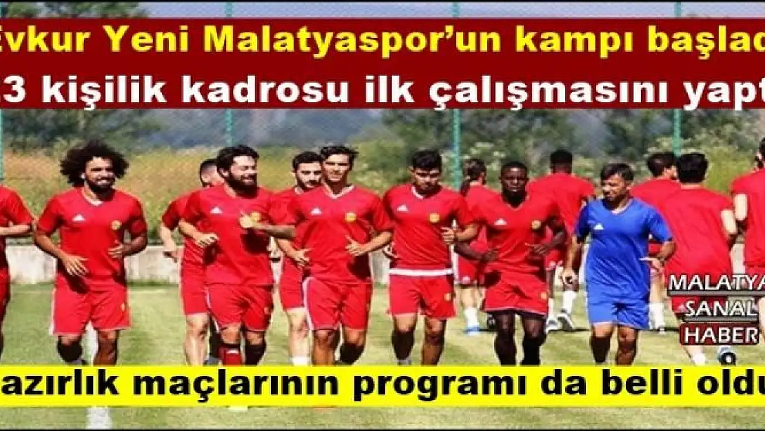 Evkur Yeni Malatyaspor´un kampı başladı