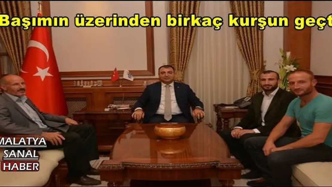''Başımın üzerinden birkaç kurşun geçti''