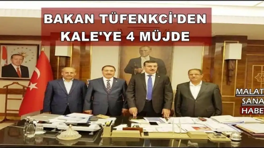 BAKAN TÜFENKCİ'DEN  KALE'YE 4 MÜJDE