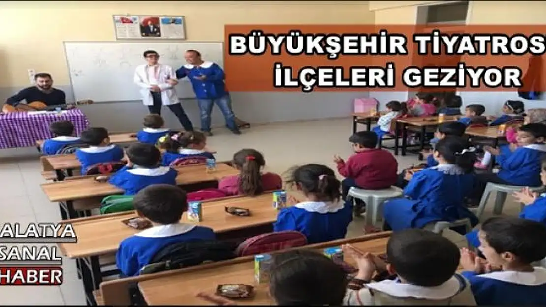 BÜYÜKŞEHİR TİYATROSU  İLÇELERİ GEZİYOR