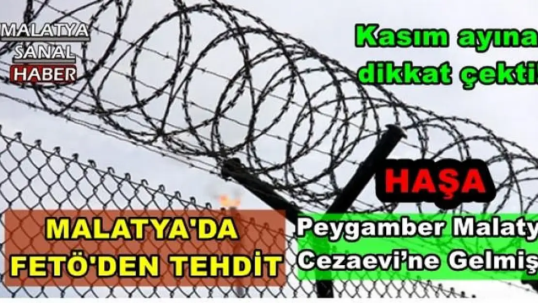 MALATYA'DA  FETÖ'DEN TEHDİT
