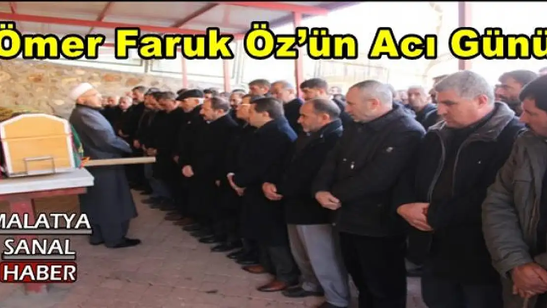 Ömer Faruk Öz´ün Acı Günü