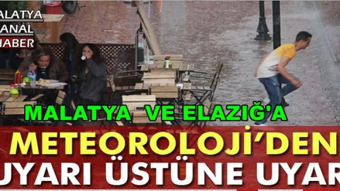 METEOROLOJİ'DEN MALATYA'YA UYARI
