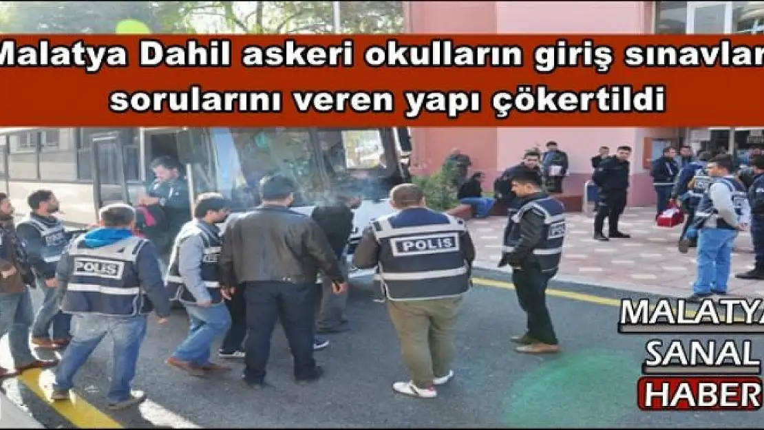 Malatya Dahil askeri okulların giriş sınavları  sorularını veren yapı çökertildi