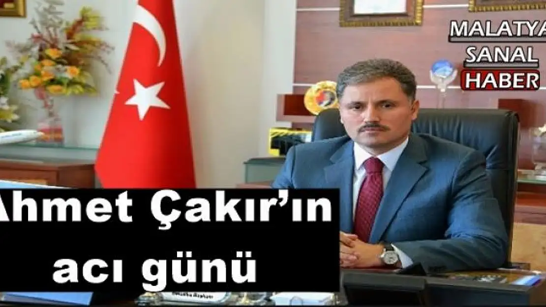 Ahmet Çakır´ın acı günü